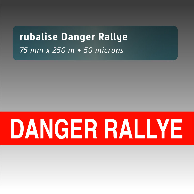 Rubalise plastique "danger rallye" 75mm*250m