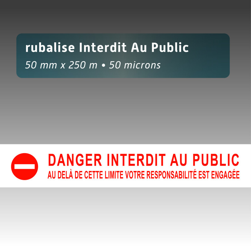 Rubalise plastique "Interdit au public + sens interdit"" 50mm*250m