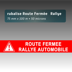 Rubalise plastique "route fermée rallye+picto" 75mm*100m