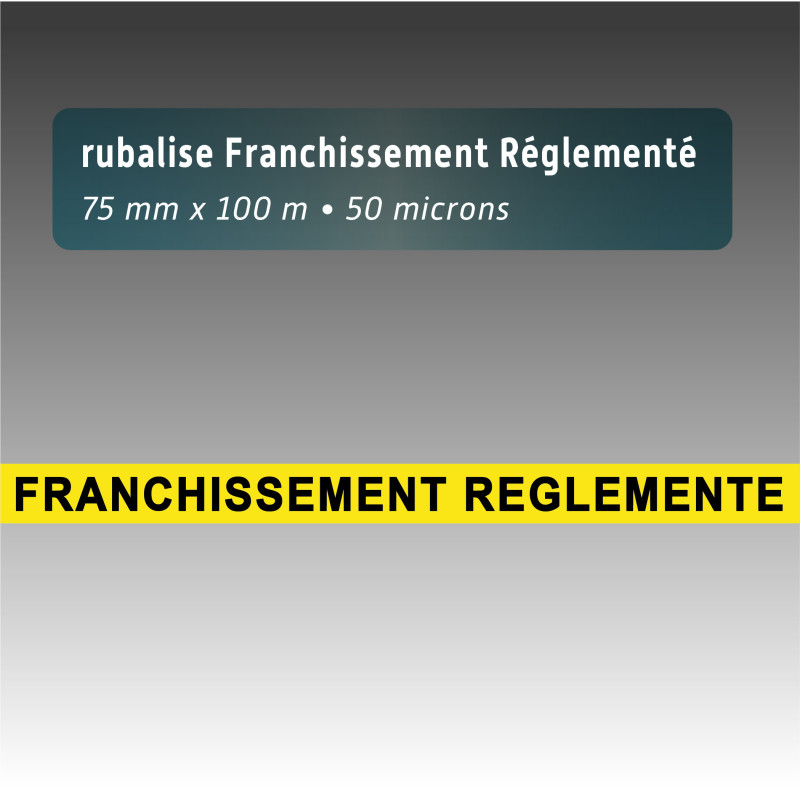 Rubalise plastique - "Franchissement réglementé" 75mm*100m Rubalise plastique - "Franchissement réglementé" 75mm*100m