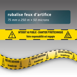 Rubalise jaune feu d'artifice "interdit au public chantier pyrotechnique" 75mm*250m