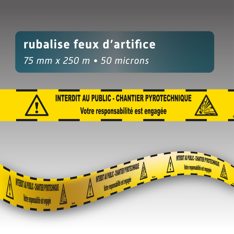 Rubalise jaune feu d'artifice "interdit au public chantier pyrotechnique" 75mm*250m Rubalise jaune feu d'artifice "interdit au public chantier pyrotechnique" 75mm*250m