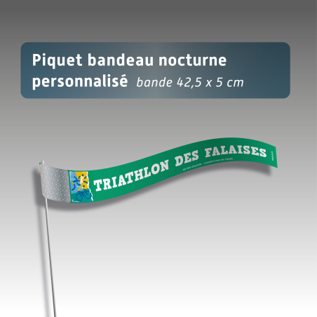 Piquets drapeaux bandeaux personnalisés - avec pastille de nuit