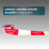 Rubalise "CHANTIER INTERDIT AU PUBLIC" 7cm x 250 m