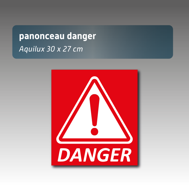 Panneau Danger 30 x 27 cm - Signalétique de sécurité