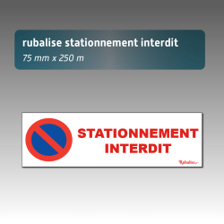 Rubalise « Interdit de stationner » blanche - 75 mm x 250 m